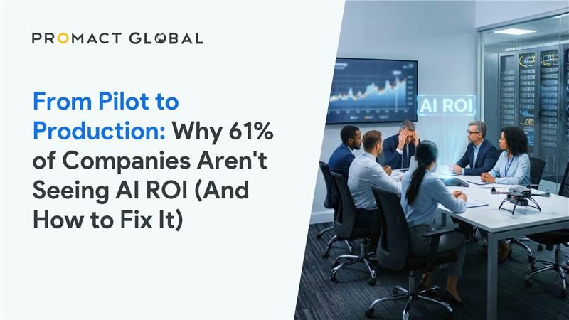 From Pilot to Production: Why 61% of Companies Aren’t Seeing AI ROI (And How to Fix It)