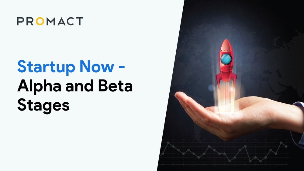 Startup Now - Alpha and Beta Stages