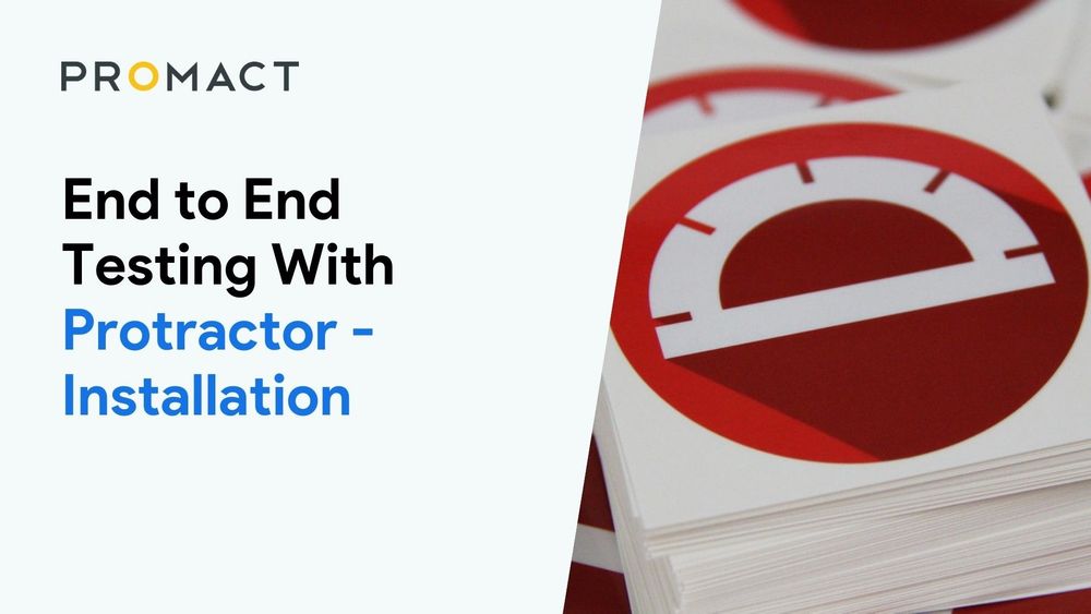 End to End Testing With Protractor - Installation