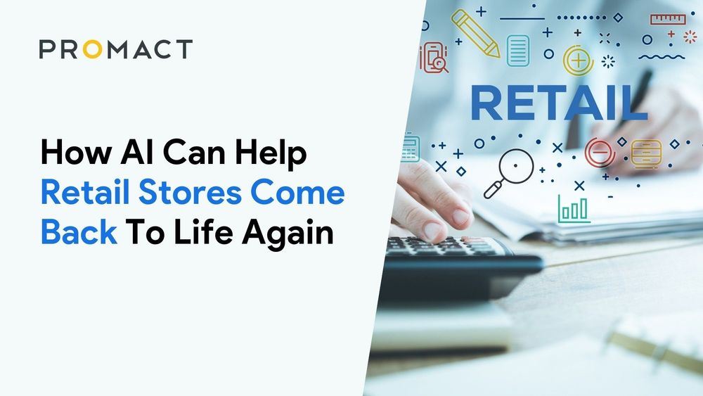 How AI Can Help Retail Stores Come Back To Life Again