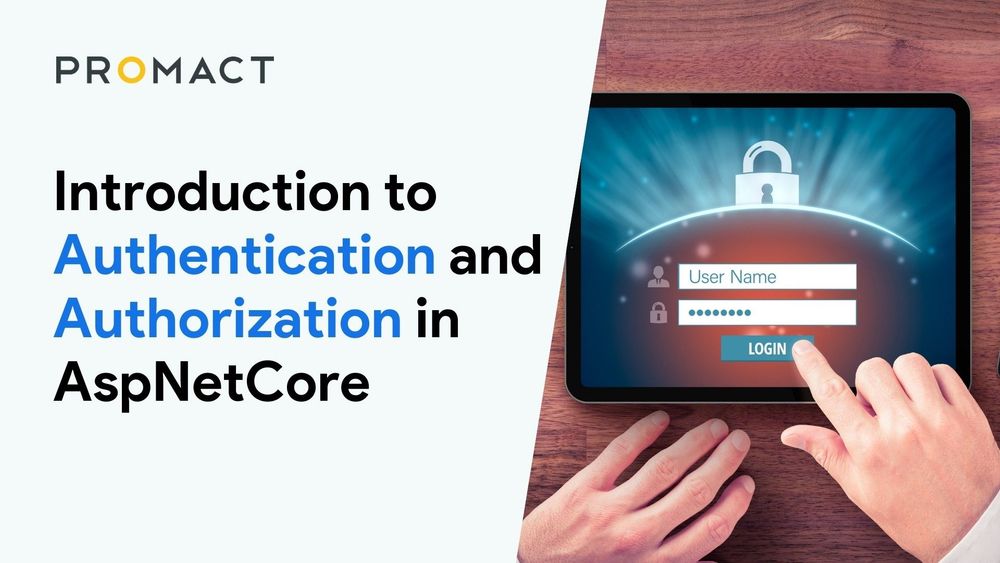 Part 1: Introduction to Authentication and Authorization in AspNetCore