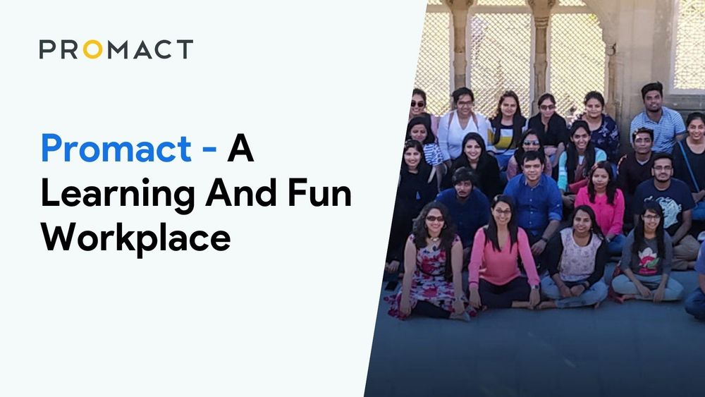 Promact - A Learning And Fun Workplace